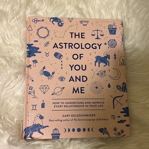 THE ASTROLOGY OF YOU AND ME